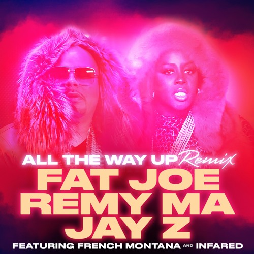 دانلود آهنگ all the way up از fat joe و Remy Ma & French Montana + ترجمه