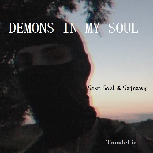 دانلود آهنگ demons in my soul از scxr soul
